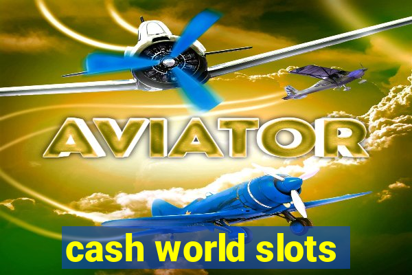 cash world slots